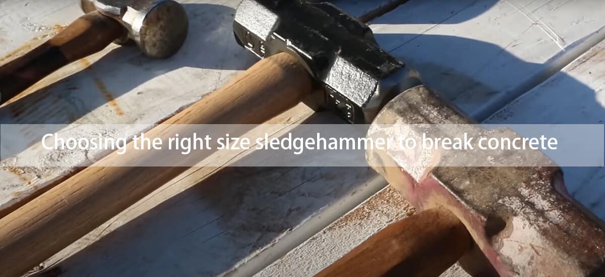 Choosing the right size sledgehammer to break concrete